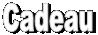 Cadeau