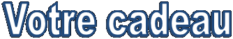 Votre cadeau